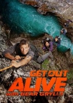 Выбраться живым — Get Out Alive with Bear Grylls (2013)