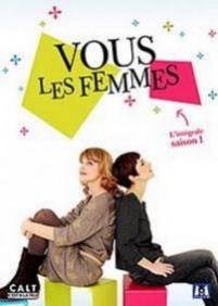 Ах, женщины — Vous les femmes (2007)