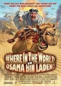 Так где же ты, Усама бин Ладен? — Where in the World Is Osama Bin Laden? (2008)